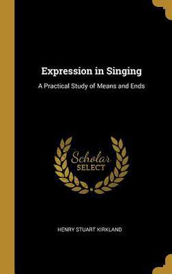 Expression in Singing|Henry Stuart Kirkland