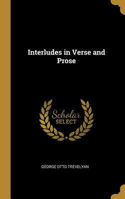 Interludes in Verse and Prose|George Otto Trevelyan