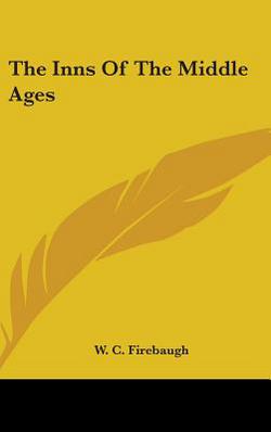 The Inns of the Middle Ages|W. C. Firebaugh