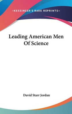 Leading American Men Of Science|David Starr Jordan