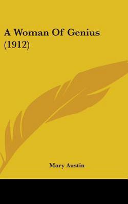 A Woman Of Genius (1912)|Mary Austin