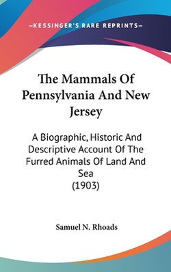 The Mammals Of Pennsylvania And New Jersey|Samuel N. Rhoads