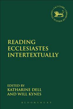 Reading Ecclesiastes Intertextually|Katharine Dell