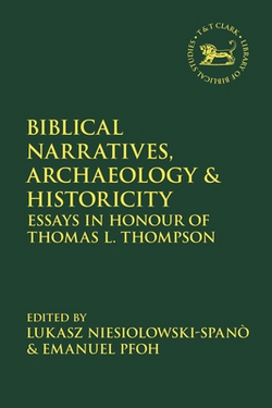 Biblical Narratives, Archaeology and Historicity|Emanuel Pfoh