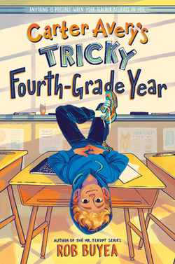 Carter Avery's Tricky Fourth-Grade Year|Rob Buyea