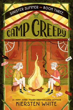 Camp Creepy|Kiersten White