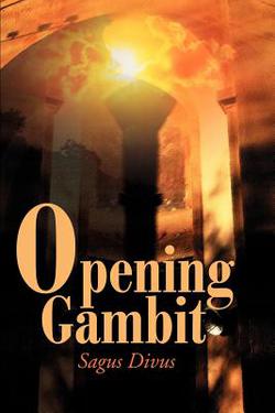 Opening Gambit|Sagus Divus