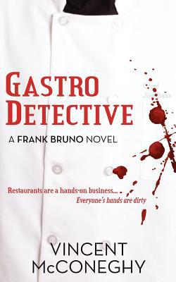 Gastro Detective|Vincent J. McConeghy