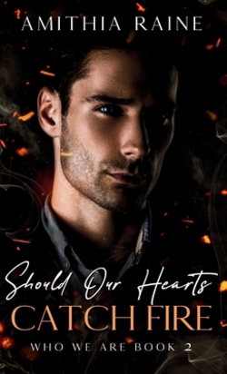 Should Our Hearts Catch Fire|Amithia Raine