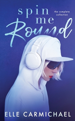 Spin Me Round|Elle Carmichael