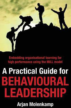 A Practical Guide for Behavioural Leadership|Arjan Molenkamp