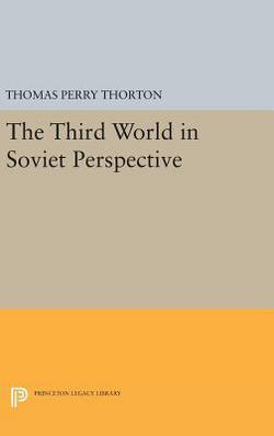 Third World in Soviet Perspective|Thomas Perry Thorton