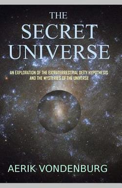 The Secret Universe|Aerik Vondenburg