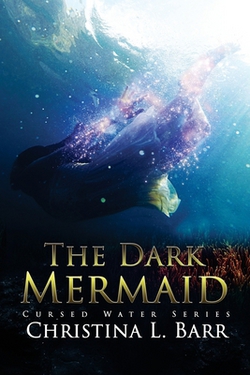 The Dark Mermaid|Christina L. Barr