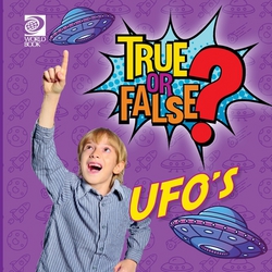 True or False? UFO's|World Book