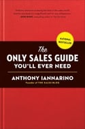 Anthony Iannarino - The Only Sales Guide You'll Ever Need (Hardcover)