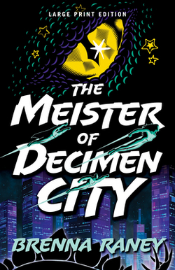 The Meister of Decimen City|Brenna Raney