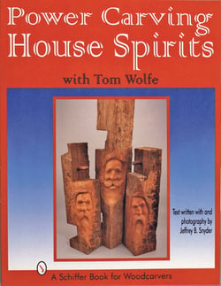 Power Carving House Spirits with Tom Wolfe|Tom Wolfe