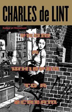 From a Whisper to a Scream|Charles De Lint