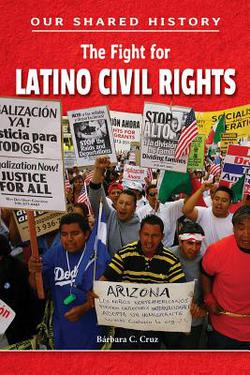 The Fight for Latino Civil Rights|Bárbara C. Cruz