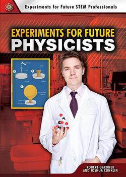Experiments for Future Physicists|Robert Gardner
