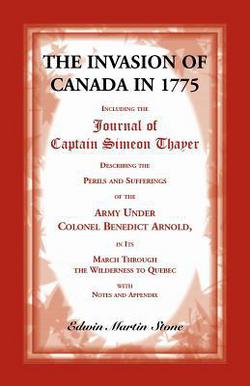 The Invasion of Canada in 1775|Edwin Martin Stone