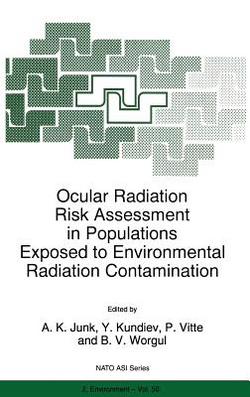 Ocular Radiation Risk Assessment in Populations Exposed to Environmental Radiation Contamination|A. K. Junk