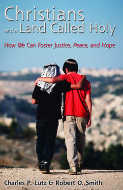 Christians and a Land Called Holy|Charles P. Lutz