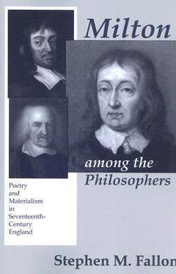 Milton Among the Philosophers|Stephen M. Fallon
