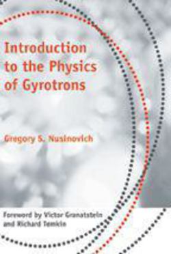 Introduction to the Physics of Gyrotrons|Gregory S. Nusinovich