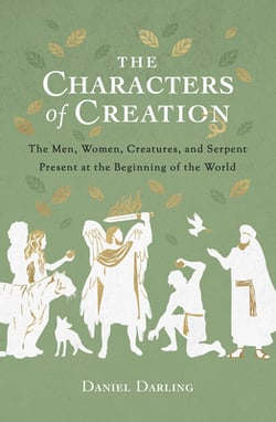 The Characters of Creation|Daniel Darling