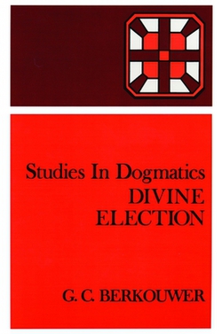 Divine Election|G. C. Berkouwer