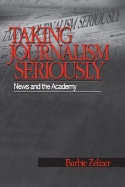 Taking Journalism Seriously|Barbie Zelizer