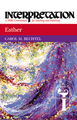 Esther|Carol M. Bechtel
