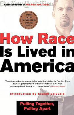How Race Is Lived in America|Correspondents of the New York Times