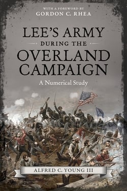 Lee's Army During the Overland Campaign|Alfred C. Young, III