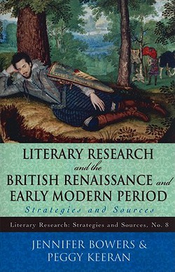 Literary Research and the British Renaissance and Early Modern Period|Jennifer Bowers