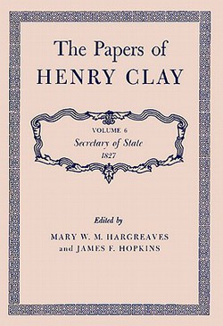 The Papers of Henry Clay|Henry Clay
