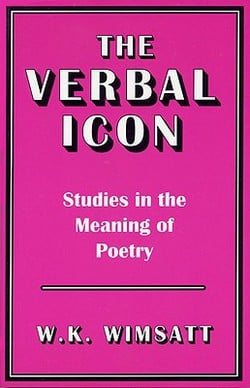 The Verbal Icon|W. K. Wimsatt