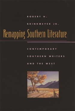 Remapping Southern Literature|Robert H. Brinkmeyer, Jr.