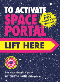 To Activate Space Portal, Lift Here|Antoinette Portis