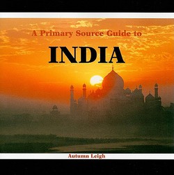 A Primary Source Guide to India|Autumn Leigh