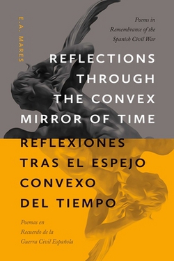 Reflections Through the Convex Mirror of Time / Reflexiones Tras El Espejo Convexo del Tiempo|E. A. Mares