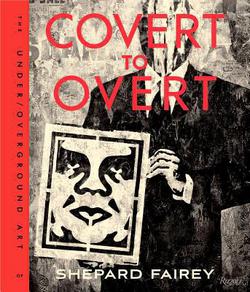 Covert to Overt|Shepard Fairey