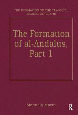 The Formation of Al-Andalus, Part 1|Manuela Marin