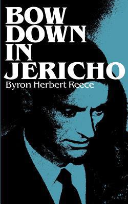Bow Down in Jericho|Byron Herbert Reece