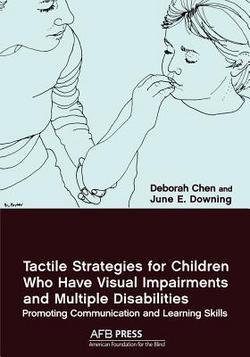 Tactile Strategies for Children Who Have Visual Impairments and Multiple Disabilities|Deborah Chen