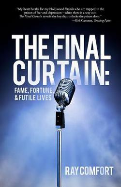 The Final Curtain|Ray Comfort
