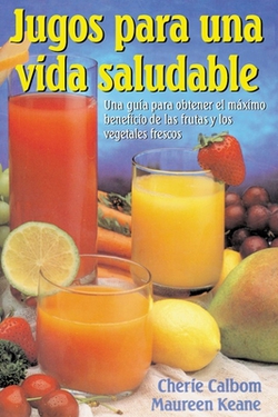 Jugos para una vida saludable|Cherie Calbom