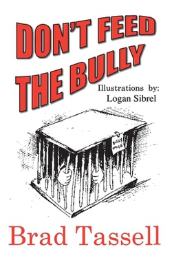 Don't Feed the Bully|Brad Tassell
